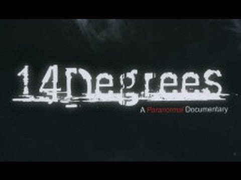 14 Degrees – A Paranormal Documentary – FULL LENGTH