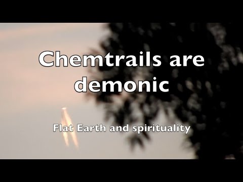 Chemtrails are demonic: Flat Earth and spirituality