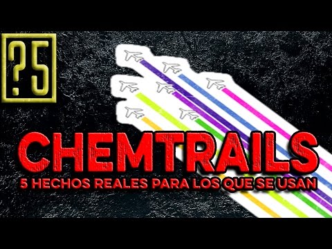 Chemtrails, nos fumigan. 5 hechos reales para los que se usan. [2015]