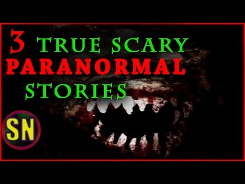 3 True Scary Paranormal Stories From Reddit