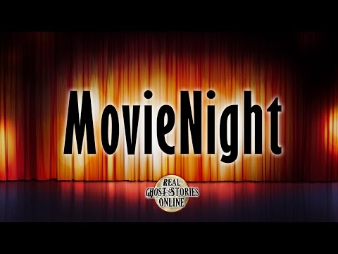 Movie Night | Ghost Stories, Paranormal, Supernatural, Hauntings, Horror