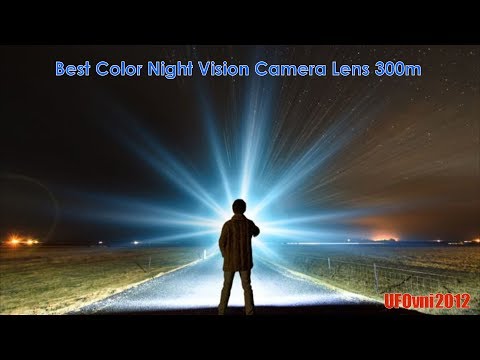 UFO Sightings : Best Color Night Vision Camera Lens 300m (2017)