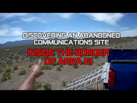 Discovering An Abandoned Communications Site Inside the Border of Area 51 – PART 1
