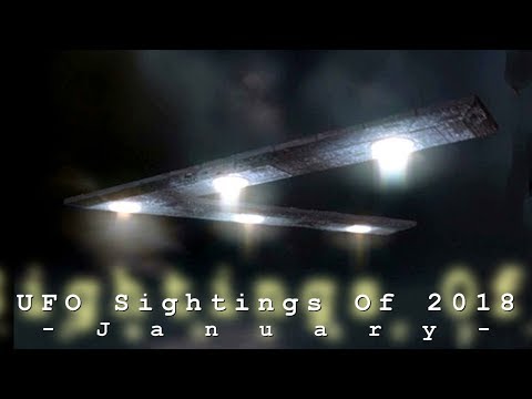 UFO Sightings Of 2018. (January)