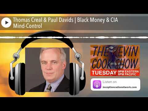 Thomas Creal & Paul Davids | Black Money & CIA Mind-Control