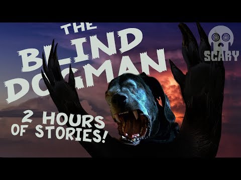 The Blind Dogman: 2 Hours of Cryptids & Paranormal