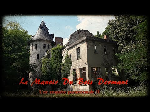 Le manoir du bois dormant-Paranormal investigation 02
