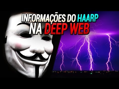 INFORMAÇÕES DO HAARP NA DEEP WEB!