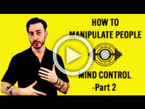 How To Manipulate People – NLP Mind Control – Part 2