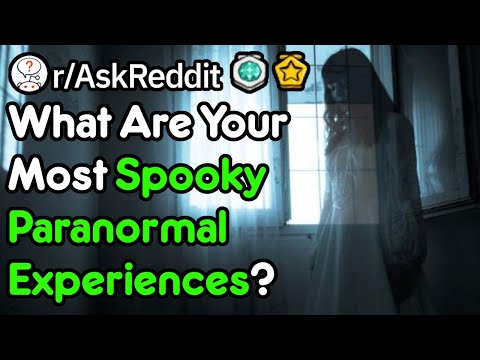 Your Scariest Paranormal Experiences (Scary Stories r/AskReddit)