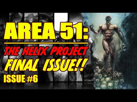 Area 51: The Helix Project || THE FINAL ISSUE!! || (issue 6, 2023)