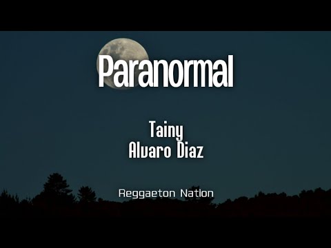 Tainy, Alvaro Diaz – PARANORMAL (Letra/Lyrics) | DATA
