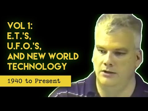 Vol 1: E.T.'s, U.F.O.'s, and New World Technology, An Overview 1940 to Present