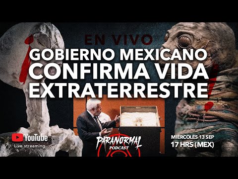 🔴 GOBIERNO MEXICANO CONFIRMA VIDA EXTRATERRESTRE – EN VIVO: 13 DE SEPTIEMBRE – 17HRS (MEX) 🔴