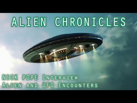 ALIEN CHRONICLES – NICK POPE – ALIEN AND UFO ENCOUNTERS