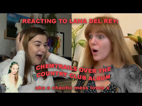 LANA DEL REY – CHEMTRAILS OVER THE COUNTRY CLUB (ALBUM REACTION)
